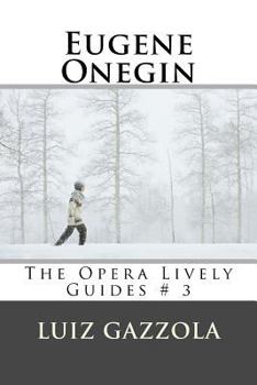 Eugene Onegin: The Opera Lively Guides # 3