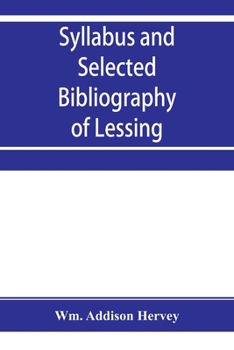 Paperback Syllabus and selected bibliography of Lessing, Goethe, Schiller, with topical and chronological notes and comparative chronological tables Book