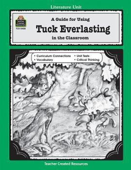 Paperback A Guide for Using Tuck Everlasting in the Classroom Book