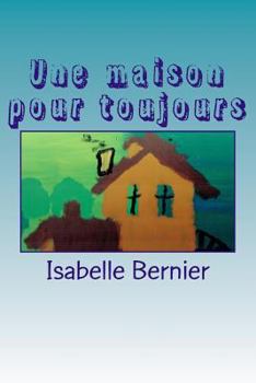 Paperback Une maison pour toujours [French] Book