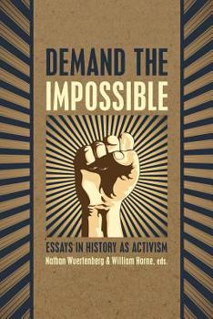 Paperback Demand the Impossible: Essays in History as Activism Book