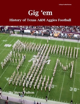 Paperback "Gig 'em" History of Texas A&M Aggies Football Book