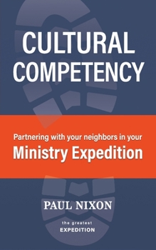 Paperback Cultural Competency: Partnering with your neighbors in your Ministry Expedition Book