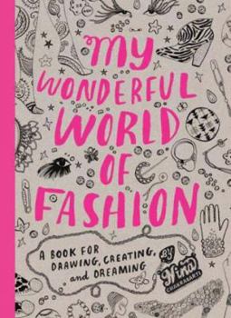 Paperback My Wonderful World of Fashion: A Book for Drawing, Creating, and Dreaming Book