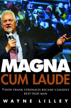 Magna Cum Laude: How Frank Stronach Became Canada's Best-Paid Man