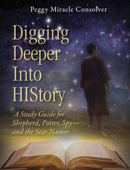 Paperback Digging Deeper Into History: A Study Guide for Shepherd, Potter, Spy--And the Star Namer Book