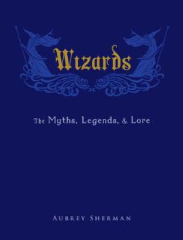 Hardcover Wizards: The Myths, Legends, and Lore Book