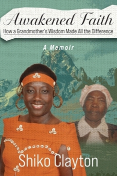 Paperback Awakened Faith: How a Grandmother's Wisdom Made All the Difference Book