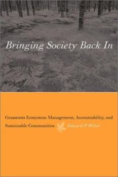 Paperback Bringing Society Back in: Grassroots Ecosystem Management, Accountability, and Sustainable Communities Book