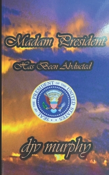 Paperback Madam President Has Been Abducted Book