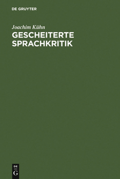Gescheiterte Sprachkritik: Fritz Mauthners Leben u. Werk : [mit e. Fritz-Mauthner-Bibliographie]