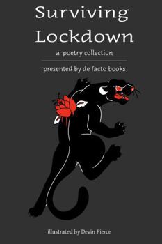 Surviving Lockdown : A Poetry Collection Presented by de Facto Books