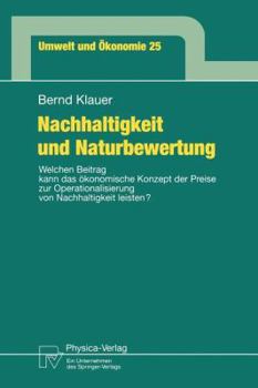 Paperback Nachhaltigkeit Und Naturbewertung: Welchen Beitrag Kann Das Ökonomische Konzept Der Preise Zur Operationalisierung Von Nachhaltigkeit Leisten? [German] Book