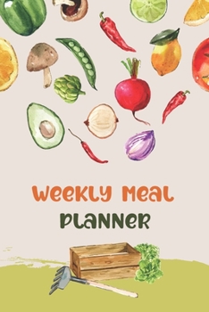 Weekly meal planner: Meal Planning & Grocery List Menu Food Planners Prep Book Eat Records Perfect for to Do Lists, Meal Planning, Weekly Diet Prep (120 pages, 6 x9 '')
