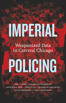 Paperback Imperial Policing: Weaponized Data in Carceral Chicago Book