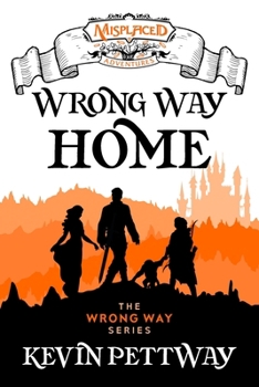 Paperback Wrong Way Home - A Misplaced Adventures Novel Book