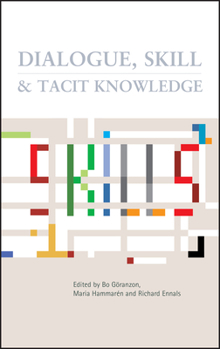 Hardcover Dialogue, Skill and Tacit Knowledge Book