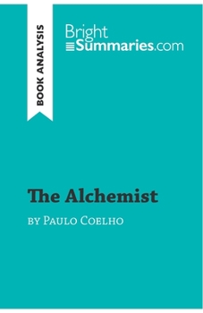 Paperback The Alchemist by Paulo Coelho (Book Analysis): Detailed Summary, Analysis and Reading Guide Book