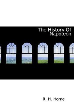 Hardcover The History of Napoleon Book
