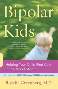 Paperback Bipolar Kids: Helping Your Child Find Calm in the Mood Storm Book