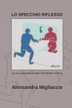 Paperback Lo specchio riflesso: La via comportamentale dell'attività motoria [Italian] Book