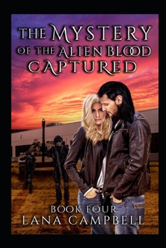 Mystery of the Alien Blood Book Four Captured - Book #4 of the Mystery of the Alien Blood