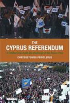 The Cyprus Referendum: A Divided Island and the Challenge of the Annan Plan - Book #26 of the International Library of Twentieth Century History