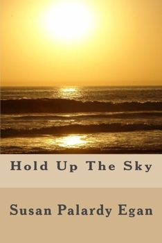 Hold Up The Sky: A Fictional Memoir