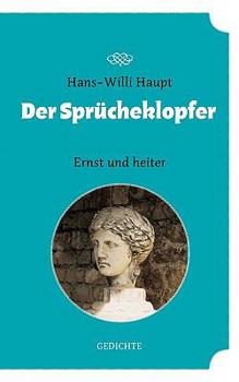 Paperback Der Sprücheklopfer: Ernst und heiter. Gedichte [German] Book