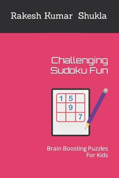 Paperback Challenging Sudoku Fun: Brain Boosting Puzzles For Kids Book