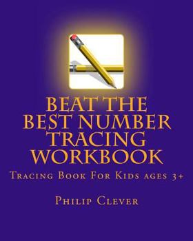 Paperback Beat The Best Number Tracing Workbook: Tracing Book For Kids ages 3+ Book