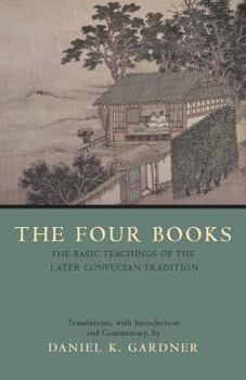 Paperback The Four Books: The Basic Teachings of the Later Confucian Tradition Book