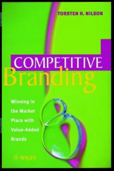 Hardcover Competitive Branding: Winning in the Market Place with Value-Added Brands Book