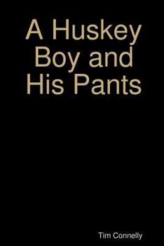 Paperback A Huskey Boy and His Pants Book