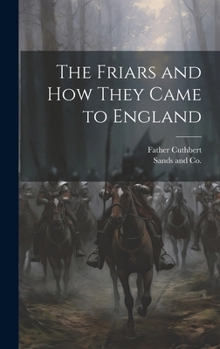 Hardcover The Friars and How They Came to England Book