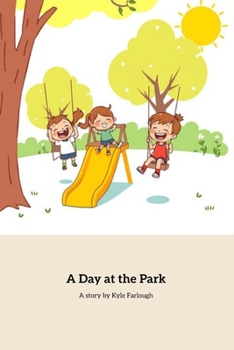 Paperback A Day At The Park: A Fun-Filled Adventure with Friends Book