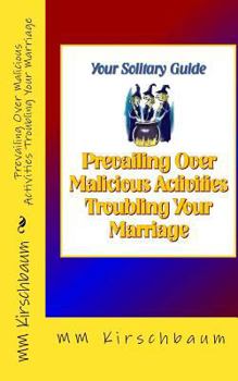 Paperback Prevailing Over Malicious Activities Troubling Your Marriage: Your Solitary Guide Book