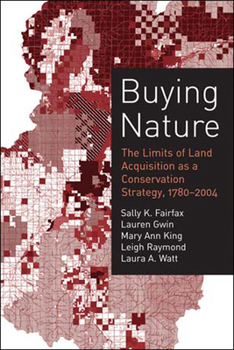 Paperback Buying Nature: The Limits of Land Acquisition as a Conservation Strategy, 1780-2004 Book