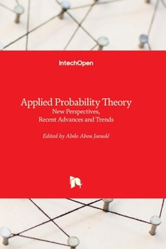 Hardcover Applied Probability Theory - New Perspectives, Recent Advances and Trends Book