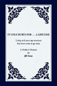 Paperback It Only Hurts For ... A Lifetime Book