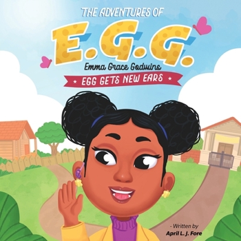The Adventures of E.G.G. (Emma Grace Godwins): EGG Gets New Ears