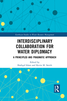 Paperback Interdisciplinary Collaboration for Water Diplomacy: A Principled and Pragmatic Approach Book