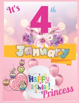It's 4th January Happy Birthday Princess Notebook Journal: Blank Lined Birthday Notebook For Writing Or Journaling