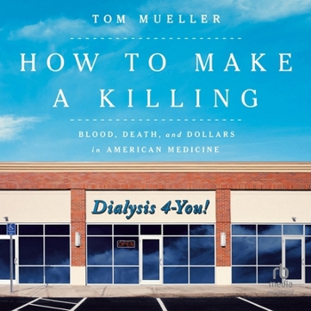 Audio CD How to Make a Killing: Blood, Death, and Dollars in American Medicine Book
