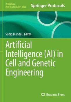 Paperback Artificial Intelligence (AI) in Cell and Genetic Engineering (Methods in Molecular Biology) Book