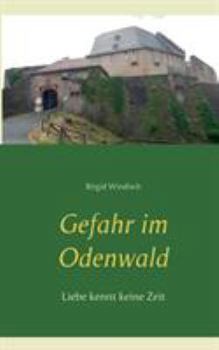 Paperback Gefahr im Odenwald: Liebe kennt keine Zeit [German] Book