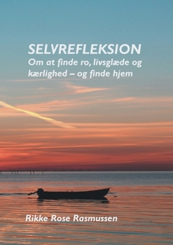Paperback Selvrefleksion: Om at finde ro, livsglæde og kærlighed - og finde hjem [Danish] Book