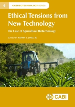 Hardcover Ethical Tensions from New Technology: The Case of Agricultural Biotechnology Book