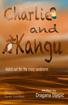 Paperback Charlie and Kangu: Watch out for the crazy Sandstorm Book
