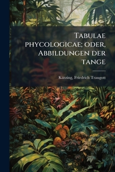 Paperback Tabulae phycologicae; oder, Abbildungen der tange: Bd.2 [German] Book